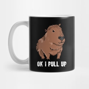 Ok I Pull Up - Capybara Meme Mug